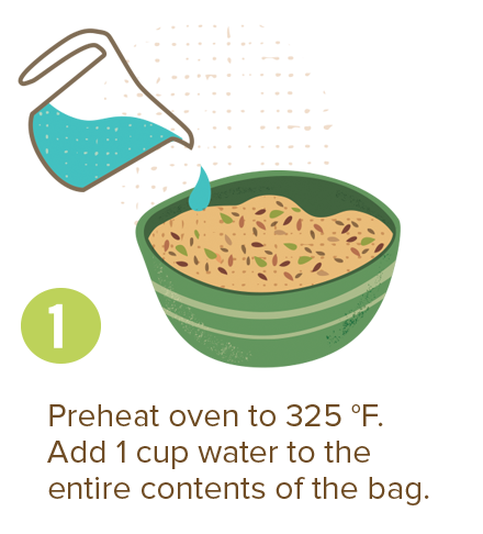 Preheat oven to 325 degrees fahrenheit. Add 1 cup water to the entire contents of the bag.