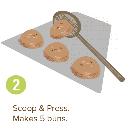 Scoop & Press. Makes 5 buns.
